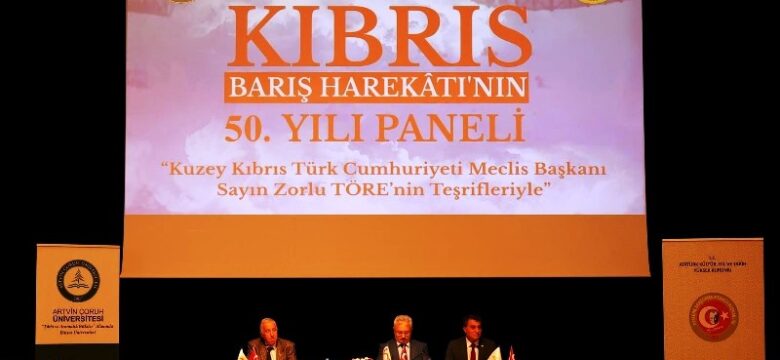 Artvin’de Kıbrıs Barış Harekatının 50. Yılı Paneli düzenlendi